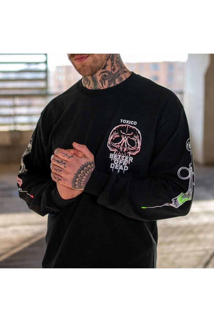 Better Off Dead Longsleeve Tee-Toxico-Dark Fashion Clothing